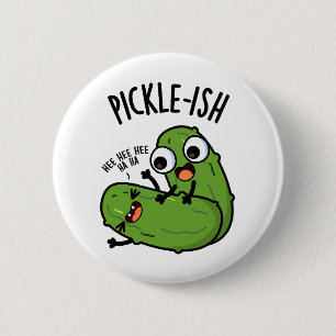 Pickle-ish ticklish Funny Pickle Puns Ronde Button 5,7 Cm