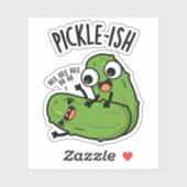 Pickle-ish ticklish Funny Pickle Puns Sticker (Vel)