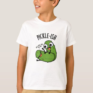 Pickle-ish ticklish Funny Pickle Puns T-shirt