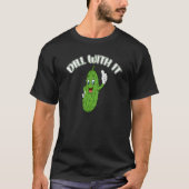 Pickle Joke Pun Dill met hem Vegetarian Cucumber T-shirt (Voorkant)