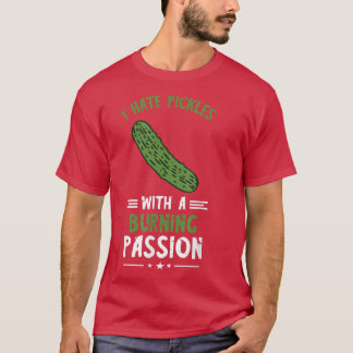 Pickle Lover I Hate Pickles Vegetarian Vegan Food T-shirt