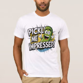 Pickle me onder de indruk! t-shirt (Voorkant)