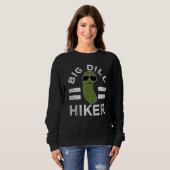 Pickle Pun Big Dill Hiker  Hiking Saying Nature Trui (Voorkant volledig)