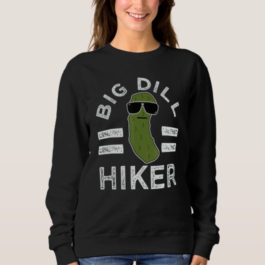 Pickle Pun Big Dill Hiker  Hiking Saying Nature Trui (Voorkant)