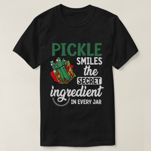 Pickle Smiles – Het geheime ingrediënt in elke pot T-shirt (Design voorkant)