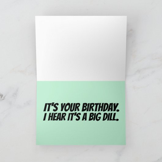 PICKLE VERJAARDAG KAART, GROTE DILL KAART (Binnen)