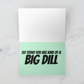 PICKLE VERJAARDAG KAART, GROTE DILL KAART (Binnen)