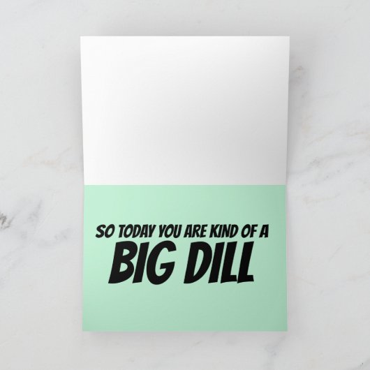 PICKLE VERJAARDAG KAART, GROTE DILL KAART (Binnen)