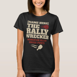 Pickleball Aangepaste Naam The Rally Wrecker T-shirt