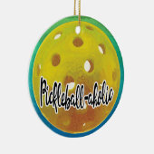 Pickleball-Aholic Game Player Keramisch Ornament (Rechts)