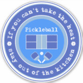Pickleball: Als je de hitte niet kunt nemen/blauwe Sticker (Voorkant)