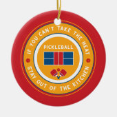 Pickleball: als je de hitte niet kunt nemen.... keramisch ornament (Voorkant)