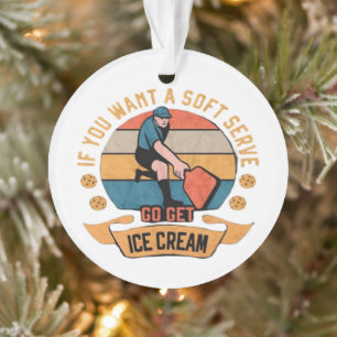 Pickleball Als je Soft Serve wilt, ga dan ijs hale Ornament