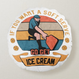 Pickleball Als je Soft Serve wilt, ga dan ijs hale Rond Kussen