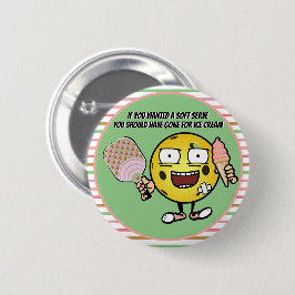 Pickleball Als je Soft Serve wilt, ga dan voor ijs Ronde Button 5,7 Cm