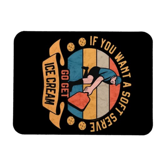 Pickleball Als je wilt Soft Serve krijgen Ice Crea Magneet (Horizontaal)