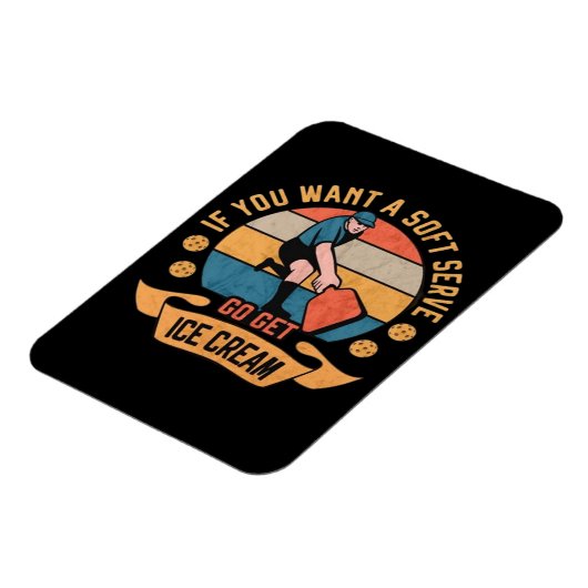 Pickleball Als je wilt Soft Serve krijgen Ice Crea Magneet (Linkerzijde)