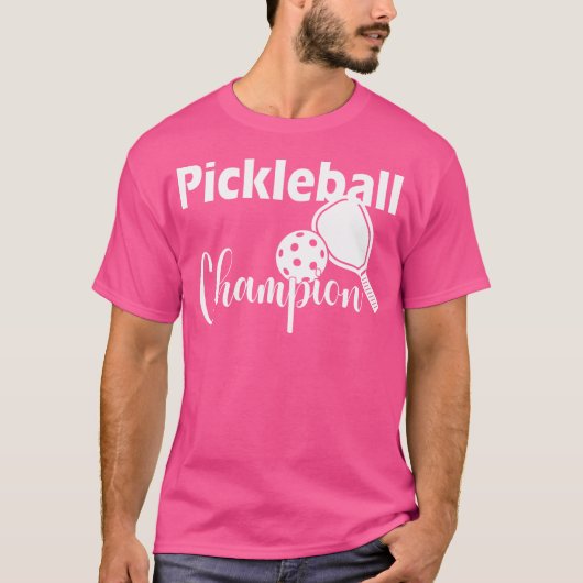 Pickleball Champion For A Pickle Fan Pickleball T-shirt (Voorkant)