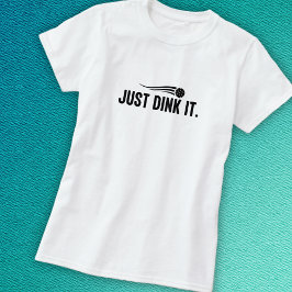 Pickleball Dink het T-shirt