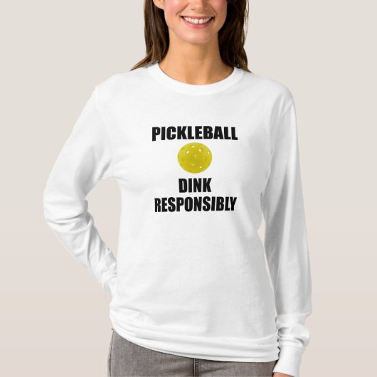 Pickleball Dink verantwoordelijk T-shirt (Voorkant)