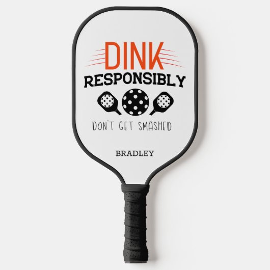 Pickleball Dink verantwoordelijk voor Funny Typogr Pickleball Paddle (Voorkant)