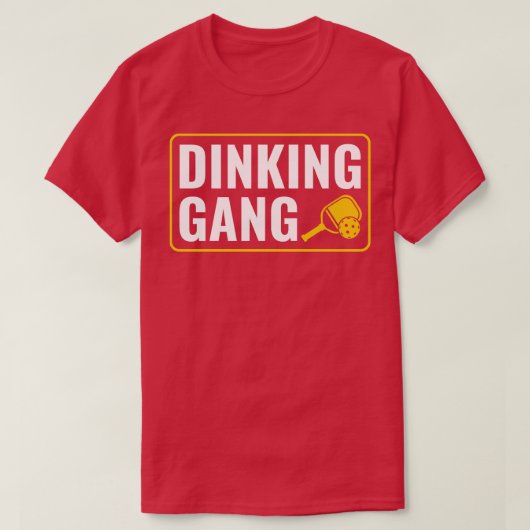 Pickleball Dinking Gang Grappig Pickleball Quote T-shirt (Design voorkant)