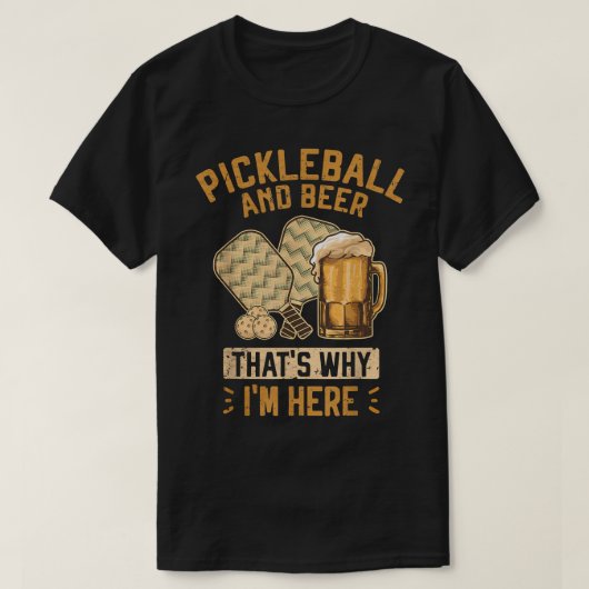 Pickleball en Beer Daarom ben ik hier Pickleball T-shirt (Design voorkant)