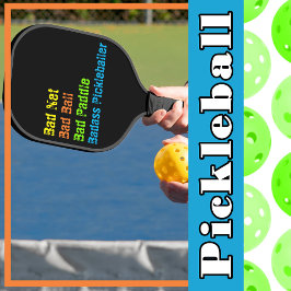 Pickleball excuses - Slecht Net, Slechte Bal, Slec Pickleball Paddle