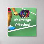 Pickleball Funny No Strings Attached Canvas Afdruk (Voorkant)