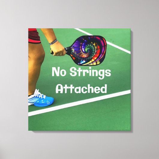 Pickleball Funny No Strings Attached Canvas Afdruk (Voorkant)