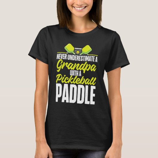 Pickleball Grandpa Never Underestimate A Grandpa W T-shirt (Voorkant)