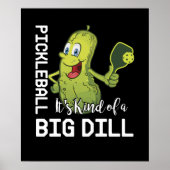 Pickleball Het is een soort Big Dill Poster (Voorkant)