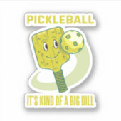 Pickleball Het is een soort grote dill-vun pun-cad Sticker (Voorkant)