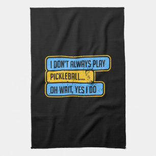 Pickleball - Ik speel niet altijd Pickleball - Gif Theedoek