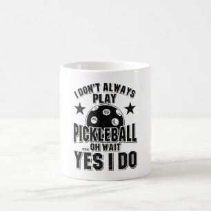 Pickleball - Ik speel niet altijd Pickleball Koffiemok