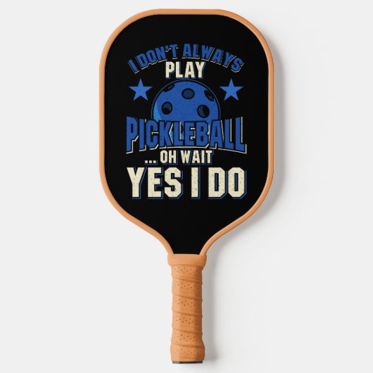 Pickleball - Ik speel niet altijd Pickleball Pickleball Paddle (Voorkant)