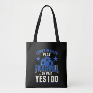Pickleball - Ik speel niet altijd Pickleball Tote Bag