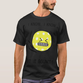 Pickleball ik weet dat ik hem 4 laat stuiteren t-shirt