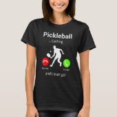 Pickleball Is Calling and I Must Go T-shirt (Voorkant)