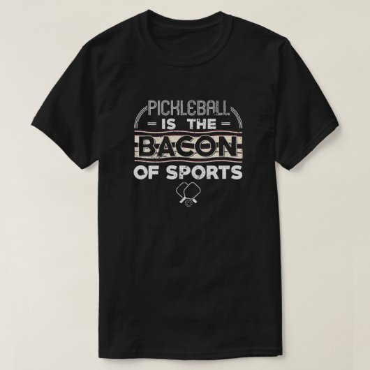 Pickleball is de bacon van sport 2 t-shirt (Design voorkant)