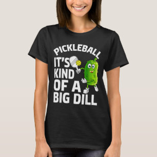 Pickleball is een beetje een grote augurk grappige t-shirt
