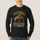 Pickleball Is My Medicine For Happiness Paddle Spo T-shirt (Voorkant)