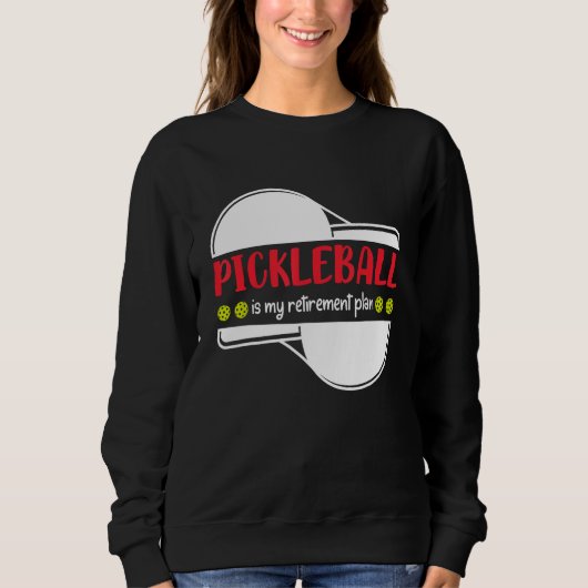 Pickleball is My Retirement Plan, Funny Retirement Trui (Voorkant)