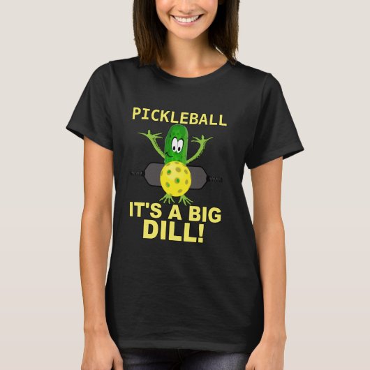 Pickleball It's A Big Dill! Funny Dill Pickle Pick T-shirt (Voorkant)