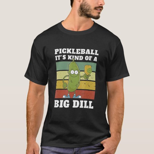 Pickleball It's Kind Of A Big Dill 1 T-shirt (Voorkant)