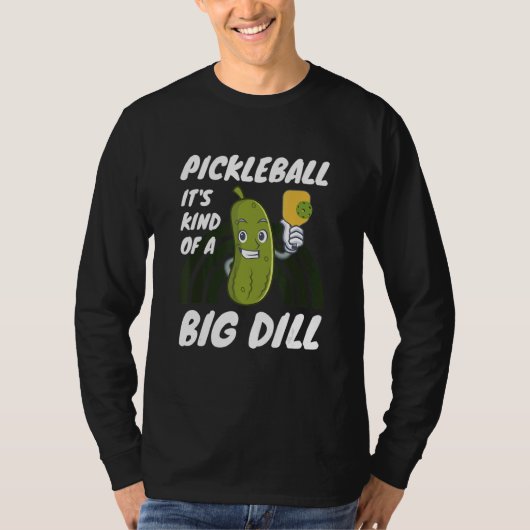 Pickleball It's Kind Of A Big Dill 2 T-shirt (Voorkant)