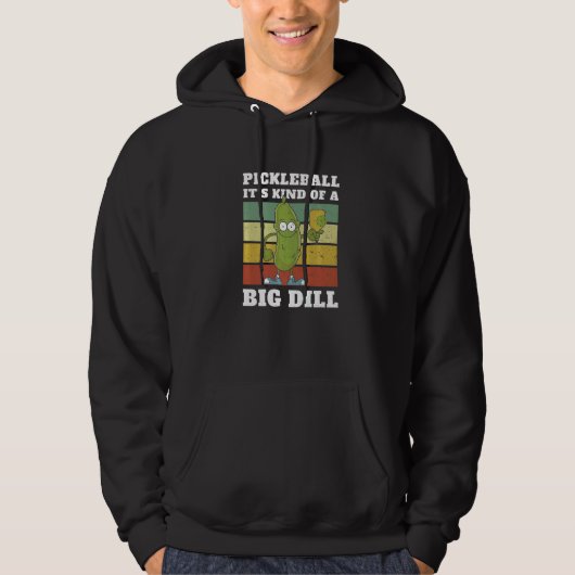 Pickleball It's Kind Of A Big Dill 4 Hoodie (Voorkant)