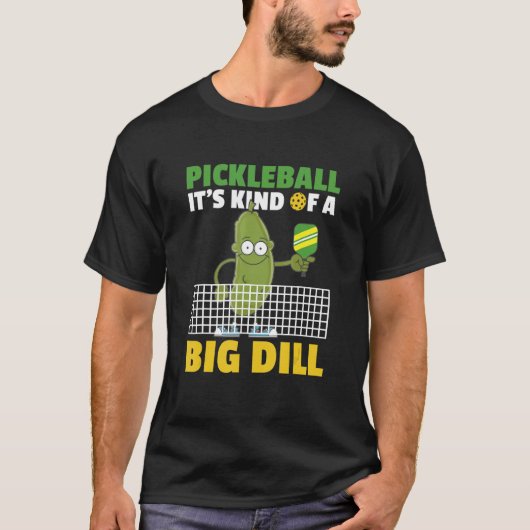 Pickleball It's Kind Of A Big Dill 4 T-shirt (Voorkant)