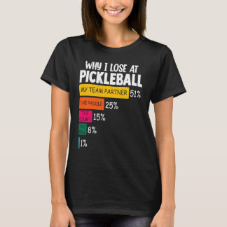 Pickleball Joke met Sarcasm waarom ik verlies bij  T-shirt