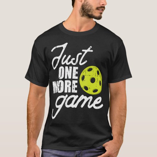 Pickleball Just One More Game Pickle Ball T-shirt (Voorkant)